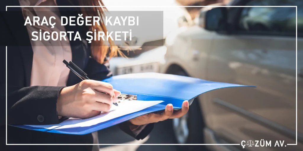 Araç Değer Kaybı Davası 2 Araç Değer Kaybı Sigorta Şirketi