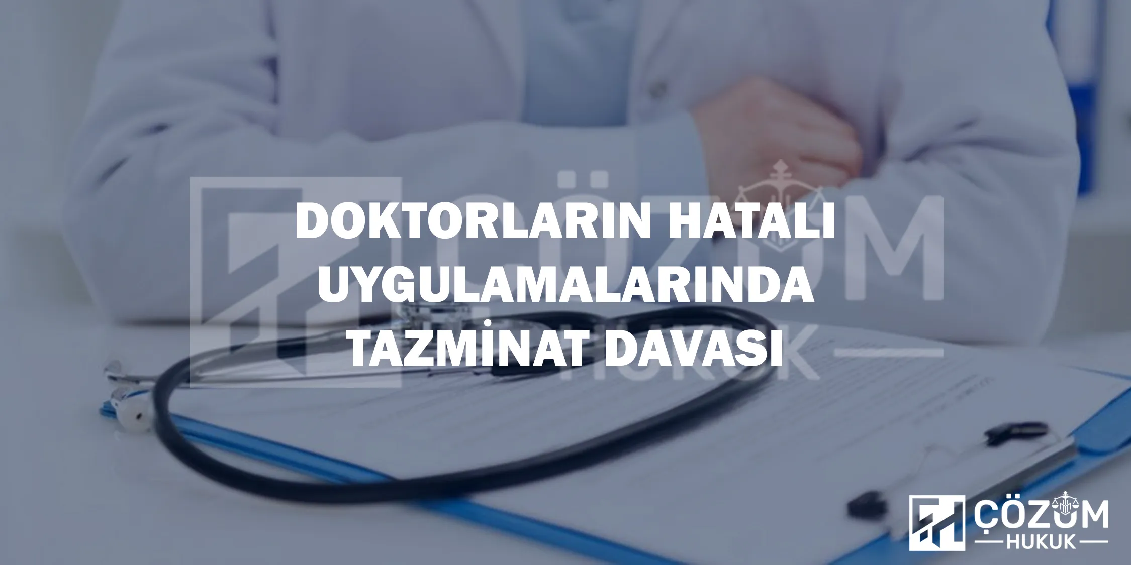 Makaleler 9 Doktorların Hatalı Uygulamalarında Tazminat Davası