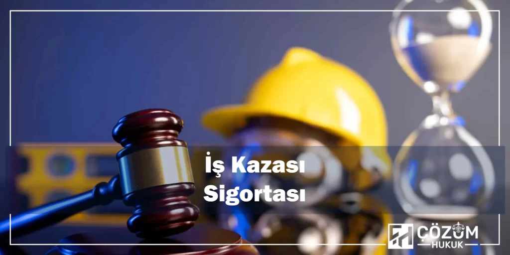 İzmir Sigorta Avukatı 3 İş Kazası Sigortası