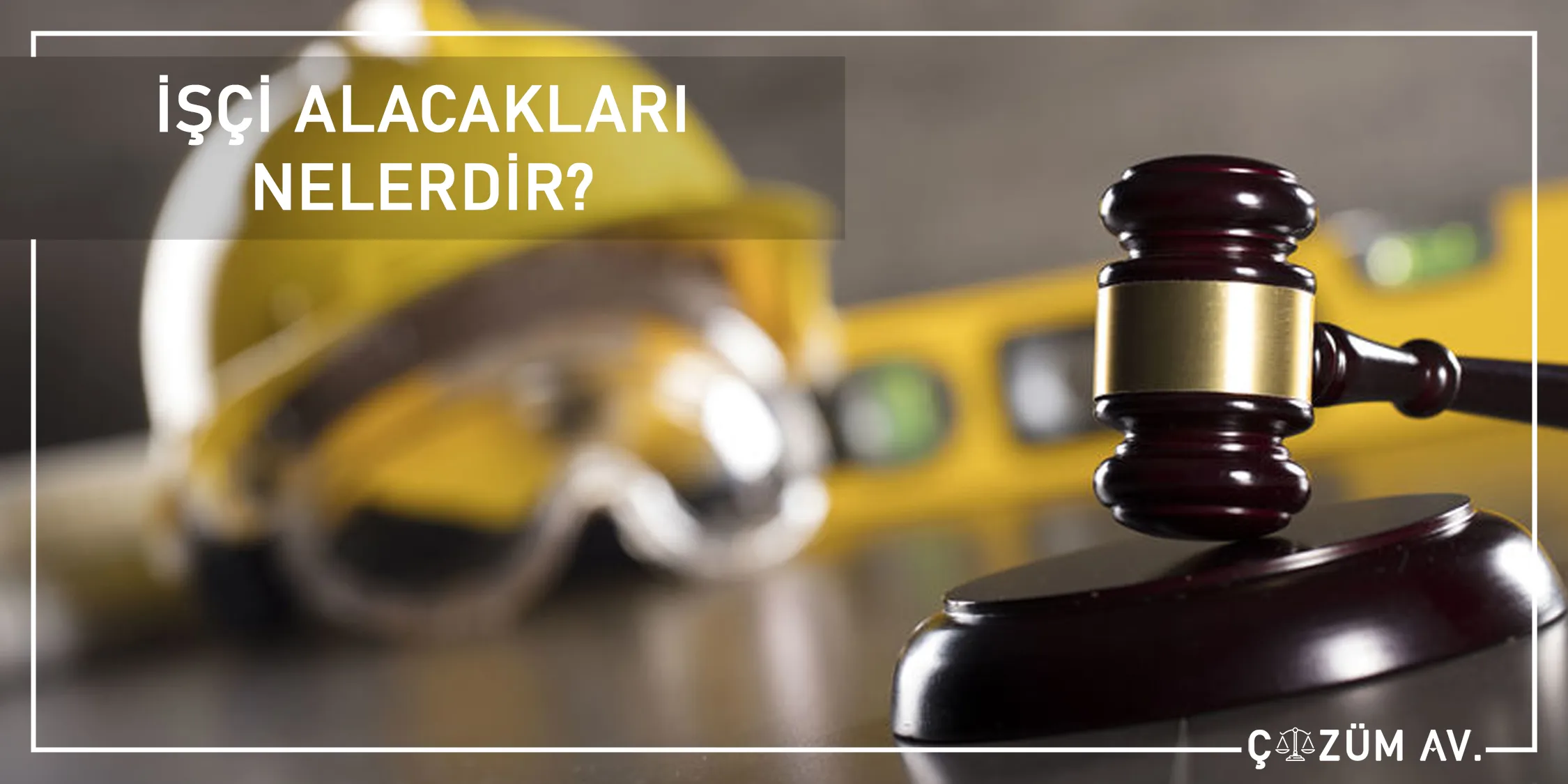 İzmir İşçi Avukatı 3 İşçi Alacakları Nelerdir?