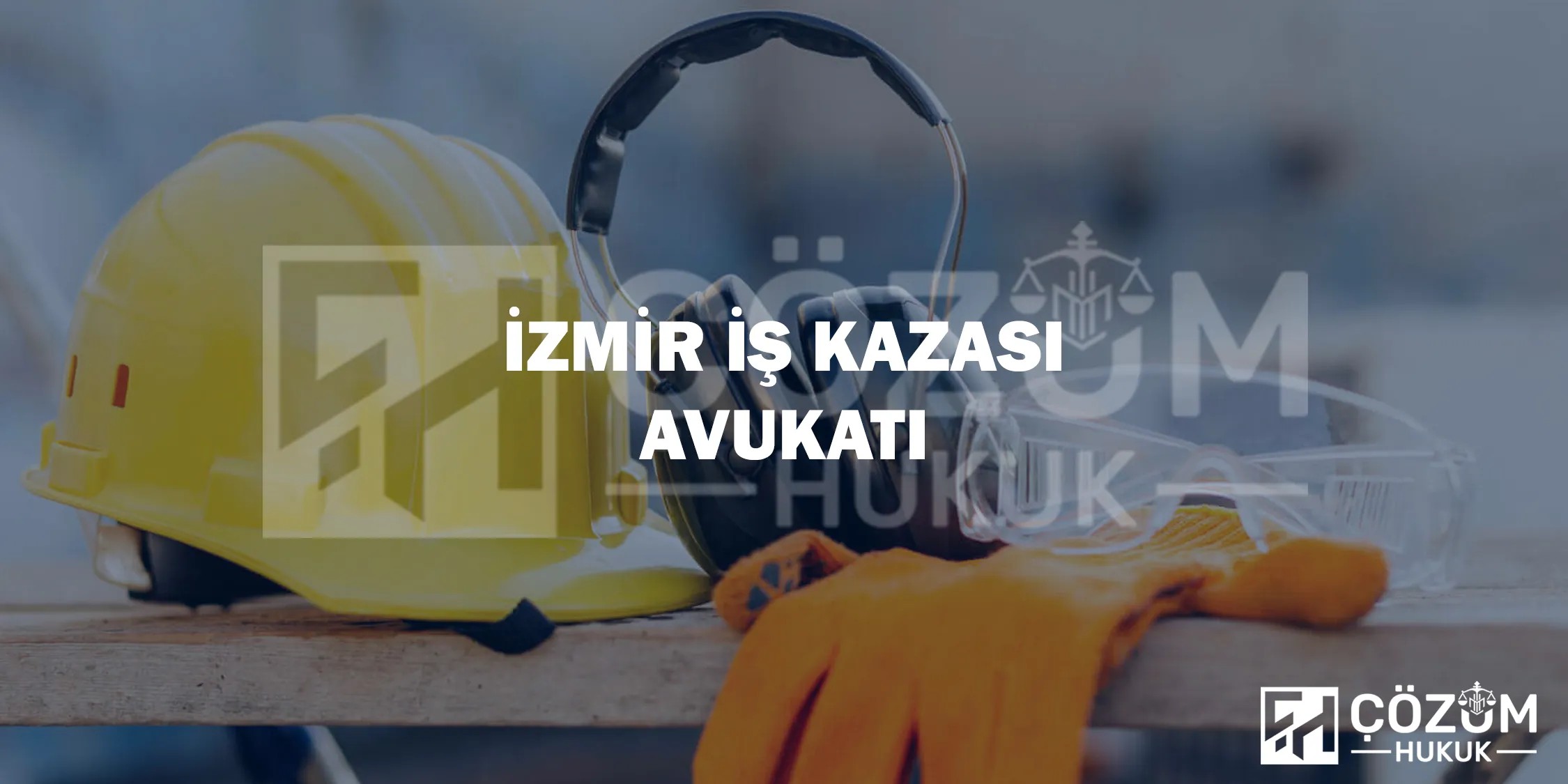 İzmir İş Kazası Avukatı