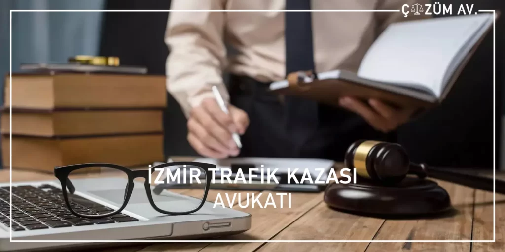 İzmir Trafik Kazası Avukatı 1 İzmir Trafik Kazası Avukatı Nedir?