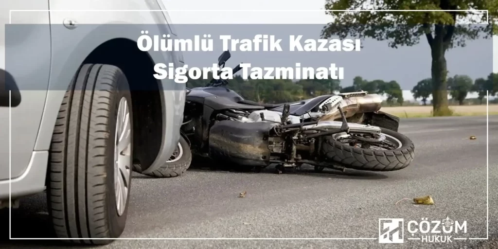İzmir Sigorta Avukatı 2 Ölümlü Trafik Kazası Sigorta Tazminatı