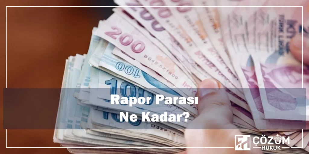 Rapor Parası Hesaplama 2 Rapor Parası Ne Kadar?