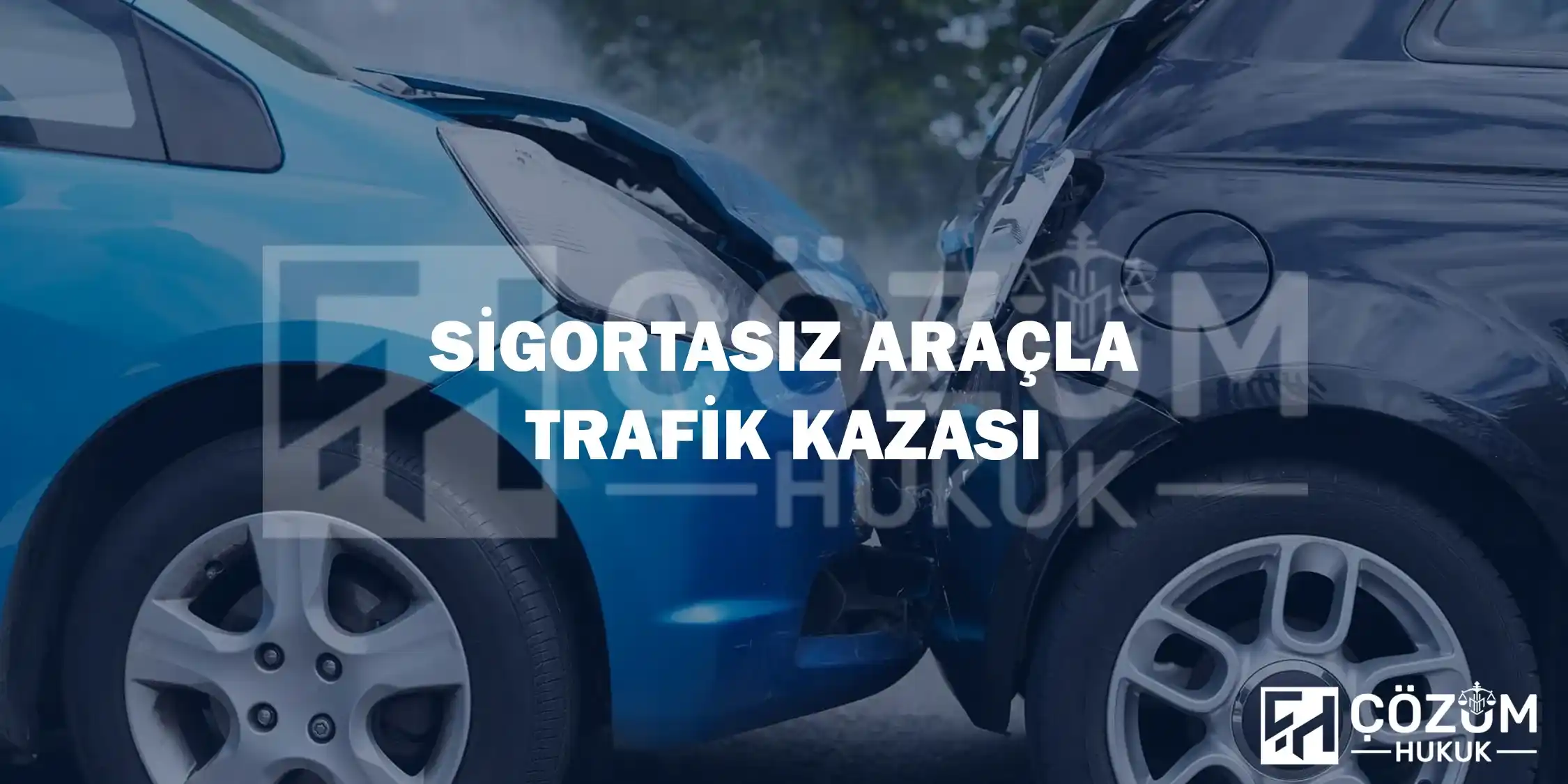 Sigortasız Araçla Trafik Kazası