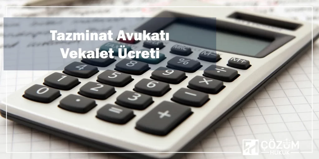İzmir Tazminat Avukatı 1 Tazminat Avukatı Vekalet Ücreti