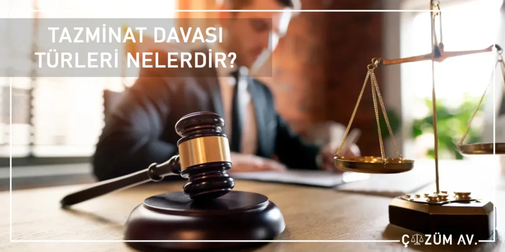 İzmir Tazminat Avukatı 3 Tazminat Davası türleri Nelerdir?