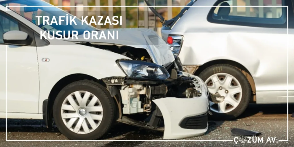 İzmir Trafik Kazası Avukatı 3 Trafik Kazası Kusur Oranı