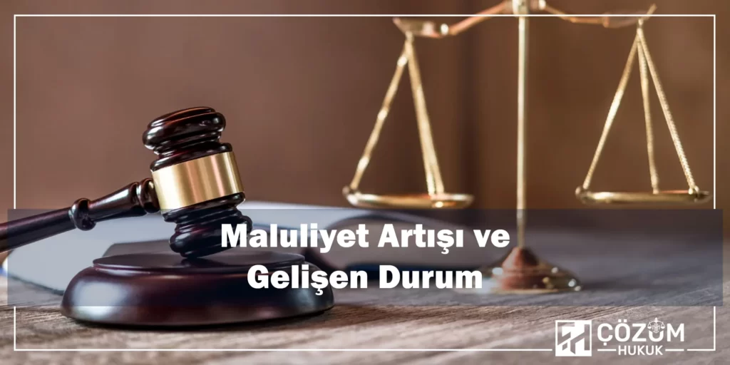 Maluliyet Tazminatı Nedir? 9 Maluliyet Artışı ve Gelişen Durum