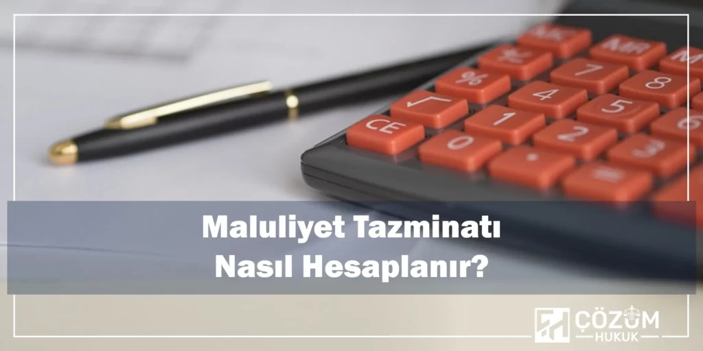 Maluliyet Tazminatı Nedir? 7 Maluliyet Tazminatı Nasıl Hesaplanır?