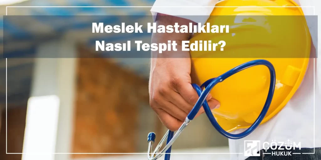 Meslek Hastalığı Nedir? 2 Meslek Hastalıkları Nasıl Tespit Edilir?