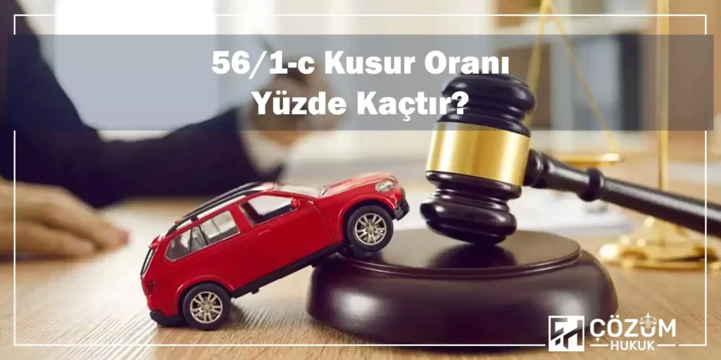 KTK 56/1-c Kusur Oranı Nedir? 1 56 1/c Kusur Oranı Yüzde Kaçtır?