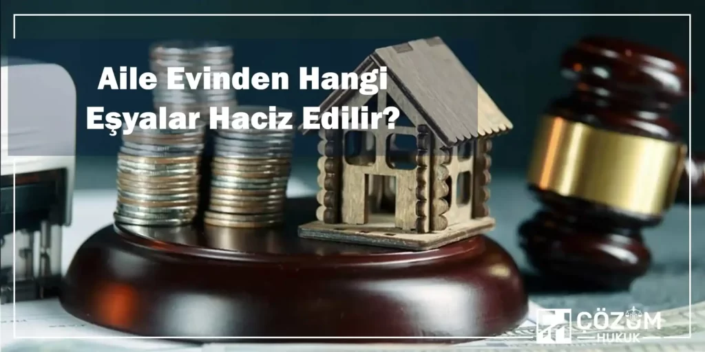 Borcumdan Dolayı Babamın Ve Annemin Mallarına Haciz Gelir Mi? 1 Aile Evinden Hangi Eşyalar Haciz Edilir