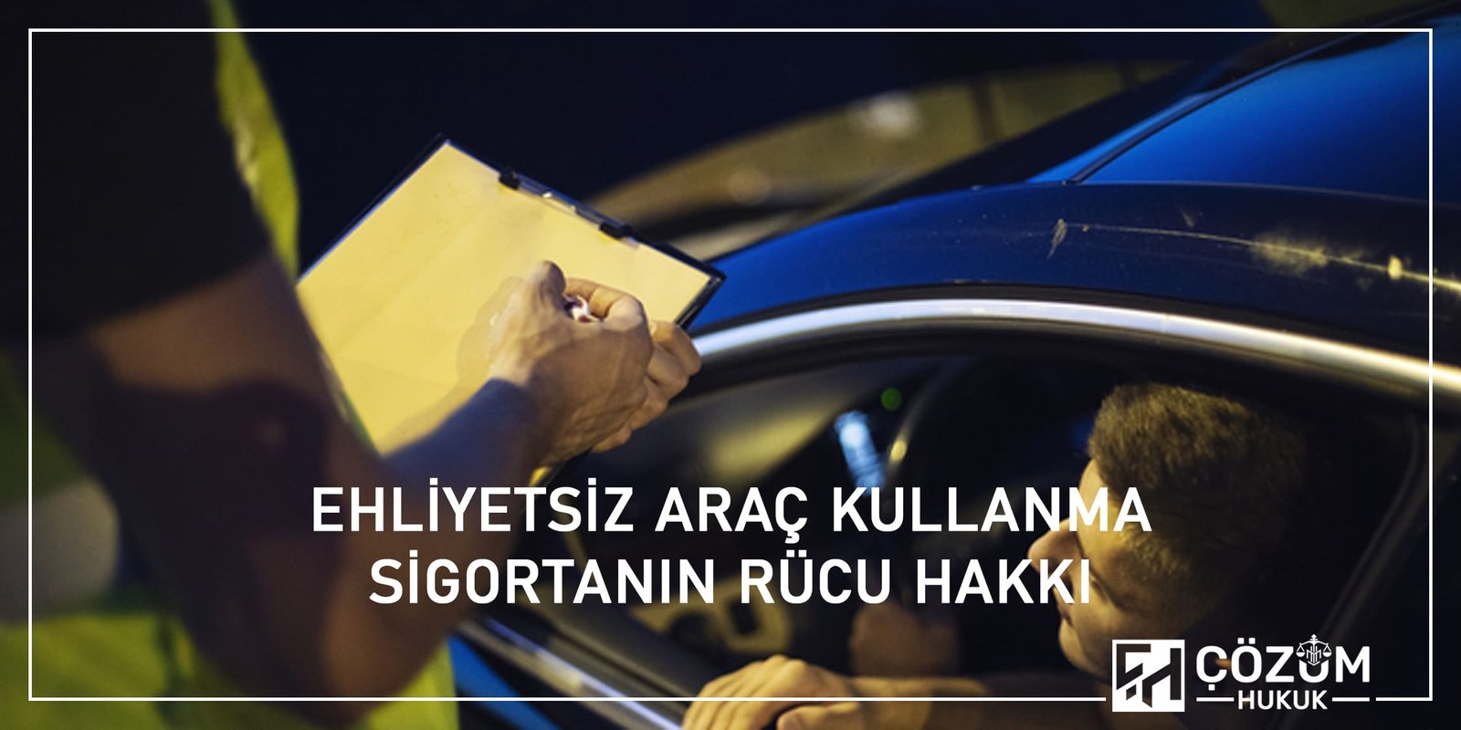 Ehliyetsiz Araç Kullanma, Sigorta, Rücu, Tazminat 3 Ehliyetsiz Araç Kullanma Sigortanın Rücu Hakkı