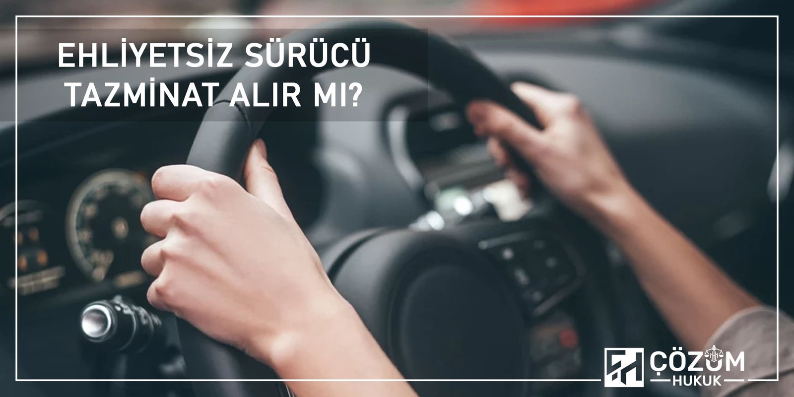 Ehliyetsiz Araç Kullanma, Sigorta, Rücu, Tazminat 1 Ehliyetsiz Sürücü Tazminat Alır Mı?
