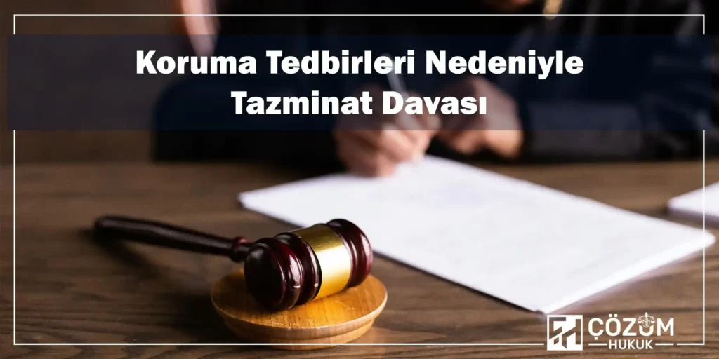 Haksız Tutuklama, Gözaltı, Arama ve El Koyma 1 Koruma Tedbirleri Nedeniyle Tazminat Davası