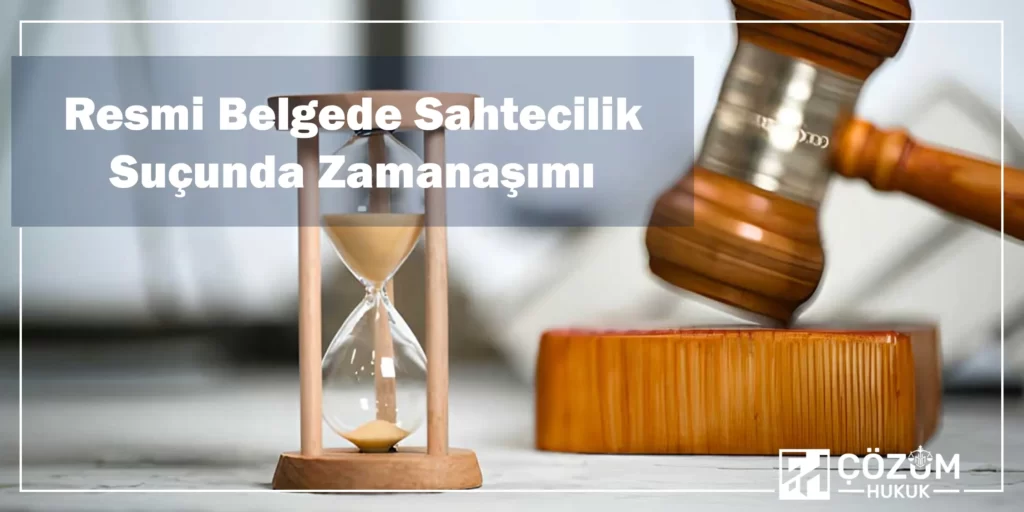 Resmi Belgede Sahtecilik Suçu Ve Cezası 4 Resmi Belgede Sahtecilik Suçu Zamanaşımı