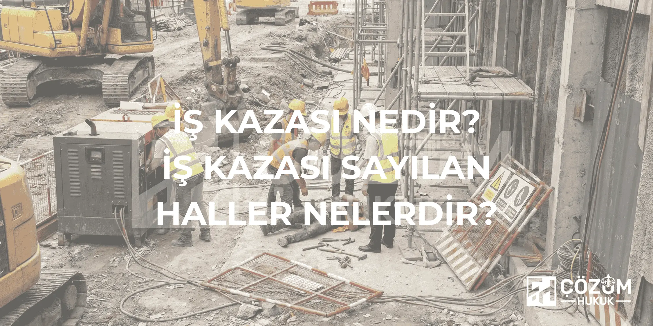 Anasayfa 7 İş Kazası Nedir? İş Kazası Sayılan Hâller Nelerdir?